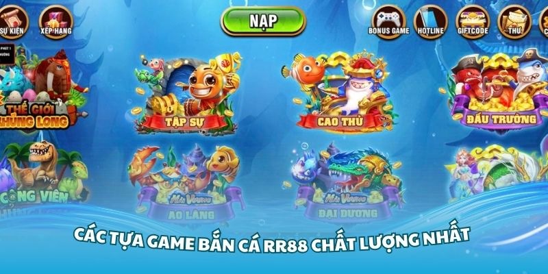 Những tựa game chất lượng nhất tại sảnh bắn cá của RR88