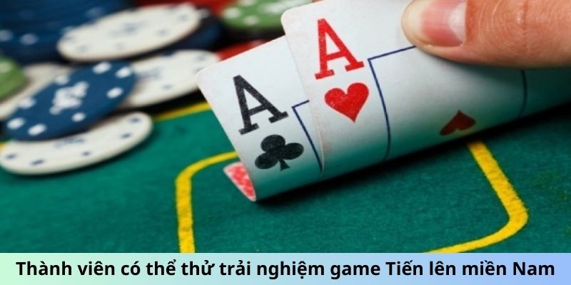 Thành viên có thể thử trải nghiệm game Tiến lên miền Nam