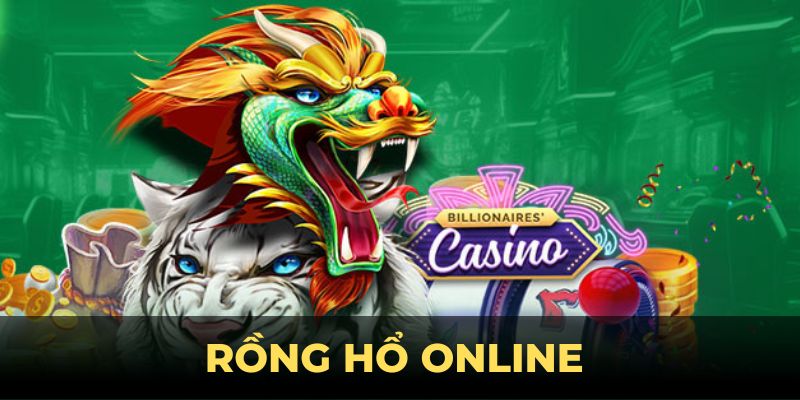 Rồng Hổ Online - Thế Giới Game Trực Tuyến Thú Vị Tại RR88