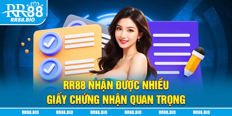 RR88 nhận được nhiều giấy chứng nhận quan trọng