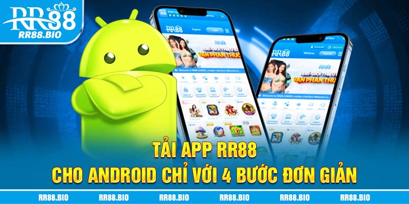 Tải App RR88 cho Android chỉ với 4 bước đơn giản