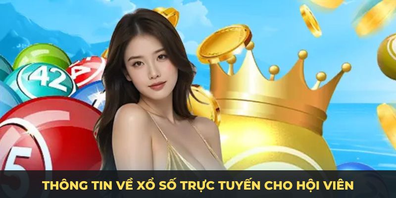 Thông tin về xổ số trực tuyến cho hội viên